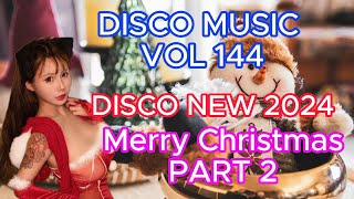 Disco Music Vol 144 Disco New 2024 Merry Christmas Past 2 SkymusicMV [upl. by Baese]