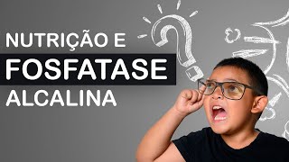 Fosfatase Alcalina e Nutrição Existe relação [upl. by Enelrihs287]