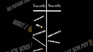 Vos réfs VS nos réfs [upl. by Luiza164]