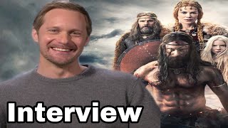 ALEXANDER SKARSGÅRD on why he didnt cast his pal as a Viking in new film THE NORTHMAN  INTERVIEW [upl. by Einahpehs]