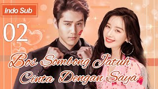 【Indo Sub】Bos sombong jatuh cinta dengan saya 02  PemeranHu Yuwei，Kan Qingzi [upl. by Yekcir962]