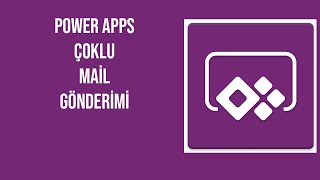 Power Apps Çoklu Mail Gönderimi PowerApps [upl. by Orfield]