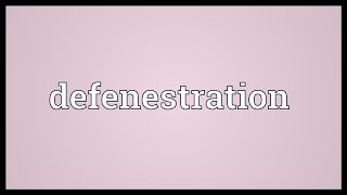 Defenestration Meaning [upl. by Leihcim]