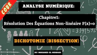 4📌 chapitre 1 Résolution Des Équations Nonlinéaires  la méthode de Dichotomie  Bissection [upl. by Tergram]