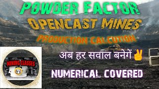 Powder factor for Opencast Mines and production calculation Blasting numerical covered [upl. by Beesley594]