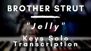 Brother Strut  Jelly Keys Solo Transcription [upl. by Aimahs742]