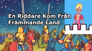 En Riddare Kom Från Främmande Land [upl. by Aivun]