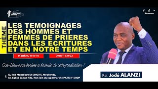 LES TEMOIGNAGES DES HOMMES ET DES FEMMES DE PRIERES  Pasteur Jodé ALANZI  05052024  AET [upl. by Daenis]