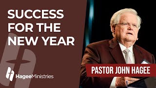 Pastor John Hagee  quotSuccess for the New Yearquot [upl. by Eiba]