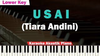 Tiara Andini  Usai Karaoke Piano LOWER KEY [upl. by Tynan66]