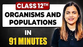 ORGANISMS AND POPULATIONS in 91 Minutes  Biology Chapter 13  Full Chapter Revision Class 12th [upl. by Chemash456]