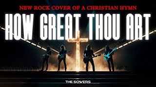 The Sowers  How Great Thou Art Heavy  Metal Version  Christian Rock Song  Christian New Single [upl. by Egiaf624]