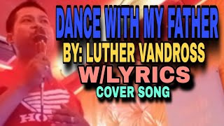 Dance with my fatherLuther vandross wlyrics coversong song music dancewithmyfather lyrics [upl. by Cristiano]