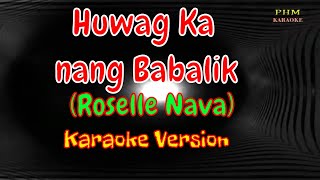 Huwag Ka nang Babalik Karaoke  Roselle Nava [upl. by Asial]