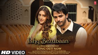 Ishq Bezubaan Full Video Asees Kaur ft Tanmay Ssingh Hiba Nawab  Harshdeep R Rajesh A T Series [upl. by Cleres]