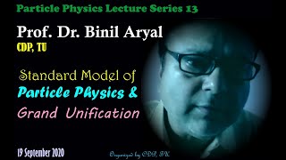 PP Lecture 13 Standard Model of Particle Physics Prof Dr Binil Aryal CDP TU  19 Sept 2020 [upl. by Millard]