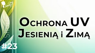 Czy Ochrona UV Jesienią i Zimą JEST KONIECZNA [upl. by Zacarias]