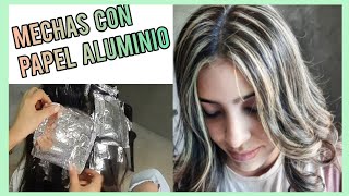 Mechas localizadas Mechas con papel aluminio [upl. by Aiehtela604]