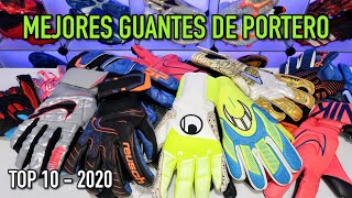 TOP 10  MEJORES GUANTES DE PORTERO 2020 [upl. by Axela]