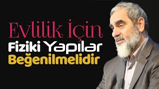 Evlilik için fiziki yapılar beğenilmeli güzellik beklentisi karşılanmalıdır l Nureddin Yıldız [upl. by Derrek]