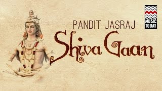 Shiva Gaan I Audio Jukebox I Vocal I Devotional  Pandit Jasraj  Music Today [upl. by Carisa]