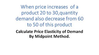 Calculate Price Elasticity of Demand By Midpoint Method [upl. by Ameline]