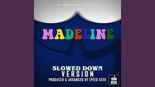 Madeline Main Theme From quotMadelinequot Slowed Down Version [upl. by Nnayd618]