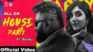 ALL OK  House Party Official Video Ft Advika  New Kannada Song [upl. by Stanley736]