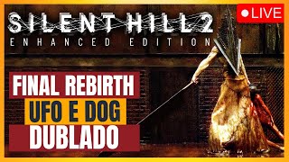 SILENT HILL 2 DUBLADO ENHANCED EDITION ATÉ ZERAR [upl. by Devitt]