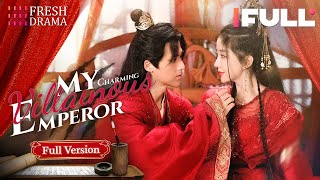 【Full Version】My Charming Villainous Emperor  Chen Xinyu Li Ben  Fresh Drama [upl. by Sparks]