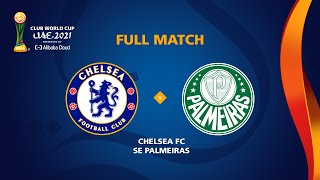 Chelsea v Palmeiras  FIFA Club World Cup UAE 2021 Final  Full Match [upl. by Aplihs]