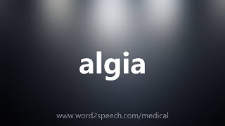 Algia  Medical Definition [upl. by Ameluz481]