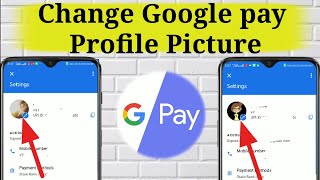 How To Change Google Pay Profile Picture [upl. by Harret]