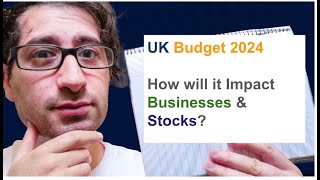 UK Budget  Impacts to Business and Investments [upl. by Faria]