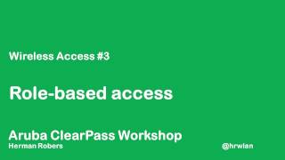 Aruba ClearPass Workshop  Wireless 3  Wireless Role Based Access [upl. by Waldman]