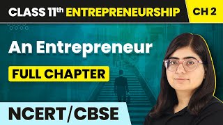 An Entrepreneur  Full Chapter Explanation and NCERT Solutions  Class 11 Entrepreneurship Chapter 2 [upl. by Eihs]