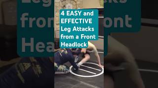 4 EASY and EFFECTIVE Leg Attacks from a Front Headlock [upl. by Furey]