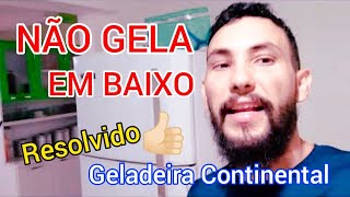 Geladeira Continental NÃO GELA EM BAIXO RESOLVIDO [upl. by Tara]