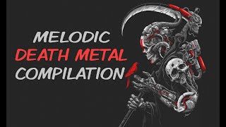 Melodic Death Metal Compilation  4K [upl. by Joon]