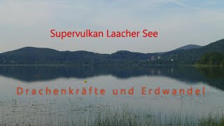 Supervulkan Laacher See  Drachenkräfte und Erdwandel [upl. by Adnawak]