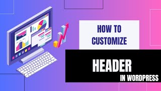 How to customize headerwordpress main header footer kaise banaey [upl. by Llehsal]