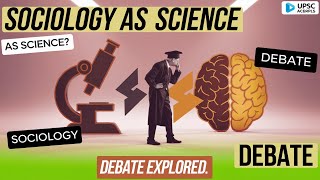 Is Sociology a Science Understanding the Debate and Key Arguments upscsociologyoptional [upl. by Naihs]