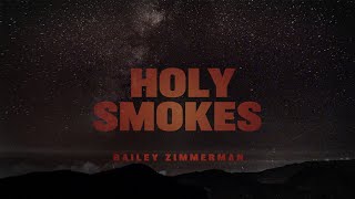 Bailey Zimmerman  Holy Smokes Lyric Video [upl. by Eimmac]