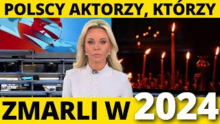 Znani Polscy Aktorzy którzy zmarli w 2024 roku [upl. by Esertak]