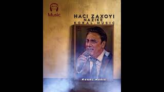 Haci zaxoyi Nazke حاجى زاخوى  نازكه [upl. by Verner242]