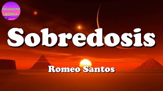 ♬ Romeo Santos  Sobredosis Letras\Lyric [upl. by Raimundo]