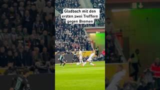 Gladbach mit den ersten zwei Treffern gegen Bremen dank Plea und Kleindienst🔥✅ [upl. by Colwell]