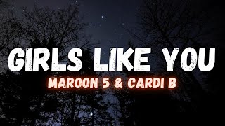 Maroon 5  Girls Like You LYRICS ft Cardi B [upl. by Brinna]