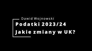 Wyższe podatki w UK  jakie zmiany w 202324 [upl. by Schroer889]