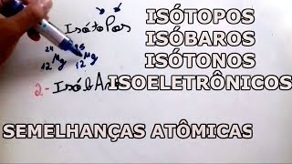 Semelhanças Atômicas  Isótopos Isóbaros Isótonos e Isoeletrônicos 8 Atomística [upl. by Donela]